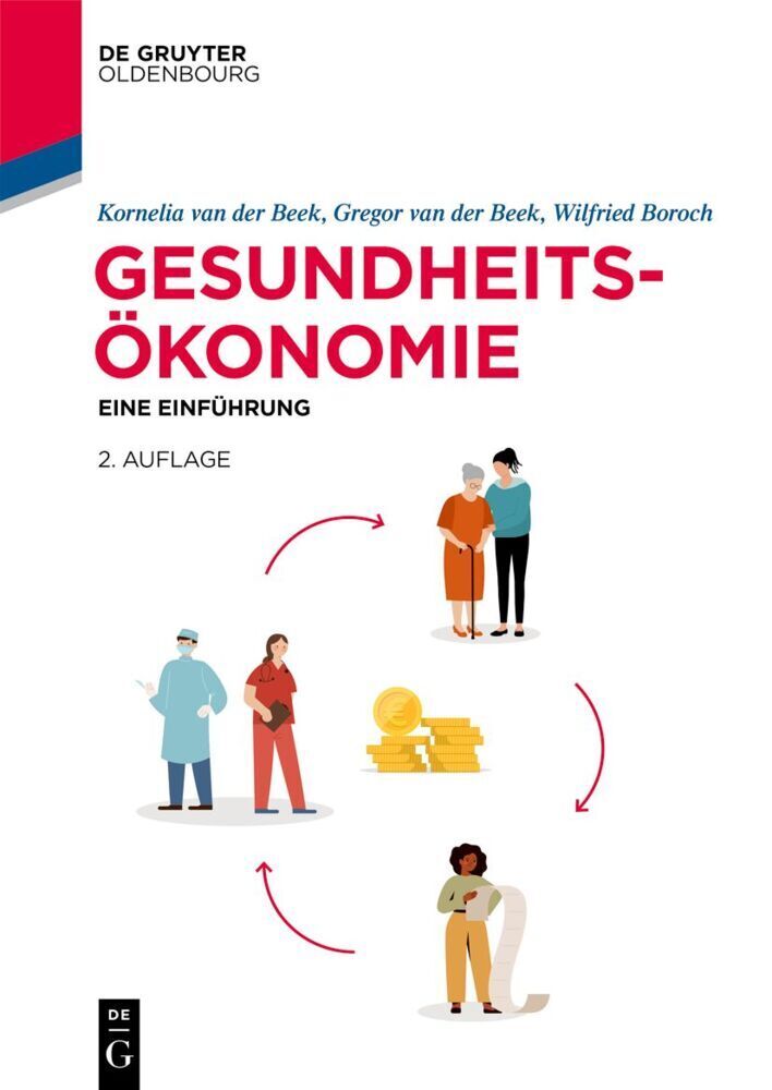 Cover: 9783486763690 | Gesundheitsökonomie | Eine Einführung | Kornelia van der Beek (u. a.)