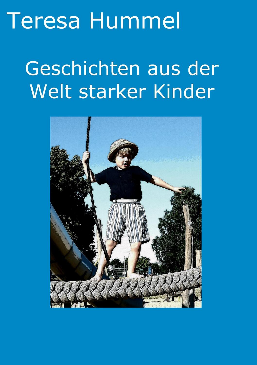 Cover: 9783347222687 | Geschichten aus der Welt starker Kinder | Teresa Hummel | Taschenbuch