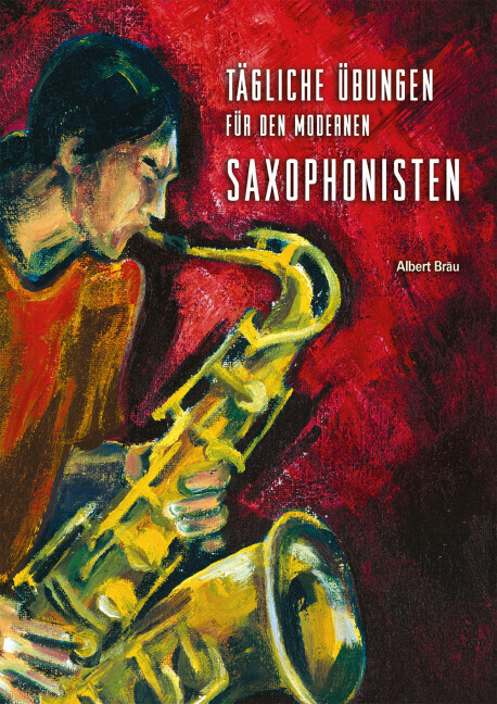Cover: 9783872523679 | Tägliche Übungen für den modernen Saxophonisten | Saxophon. | Bräu
