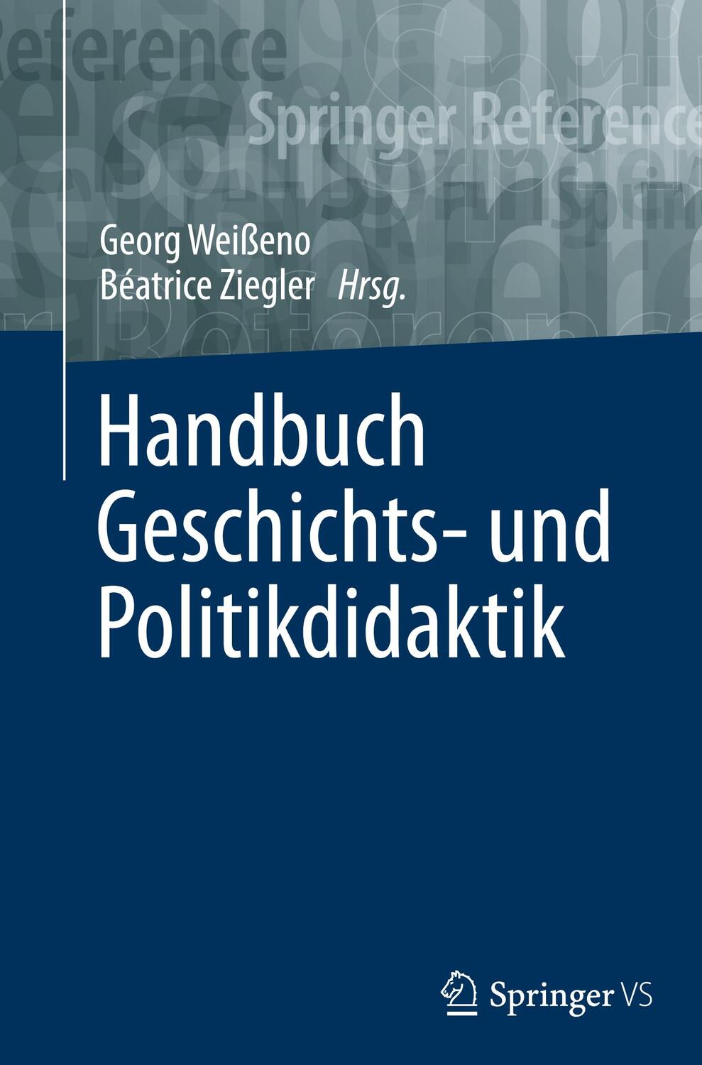 Cover: 9783658296674 | Handbuch Geschichts- und Politikdidaktik | Béatrice Ziegler (u. a.)