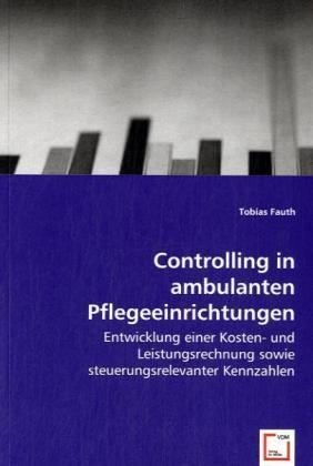Cover: 9783639044812 | Controlling in ambulanten Pflegeeinrichtungen | Tobias Fauth | Buch