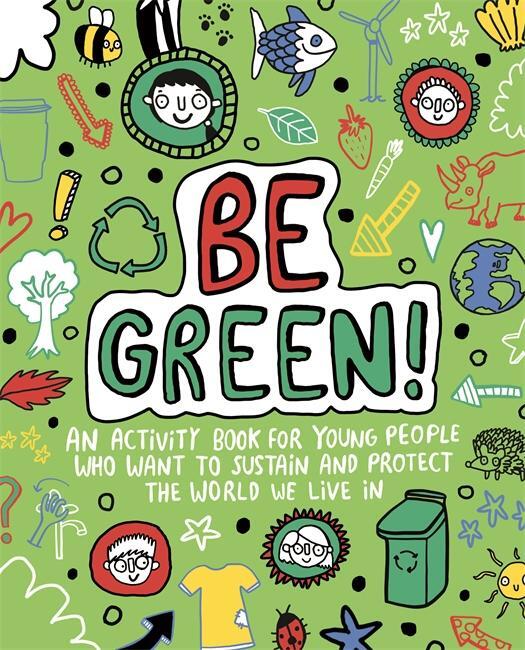 Cover: 9781787414624 | Be Green! Mindful Kids Global Citizen | Mandy Archer | Taschenbuch