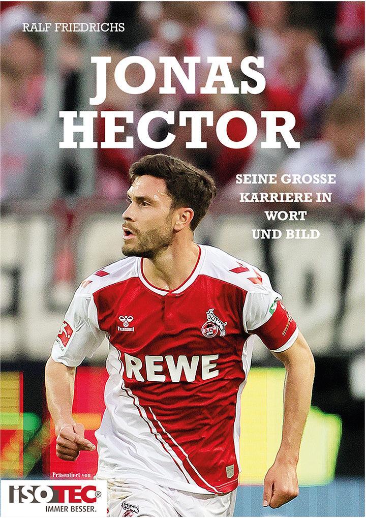 Cover: 9783923838974 | Jonas Hector | Seine große Karriere in Wort und Bild | Ralf Friedrichs