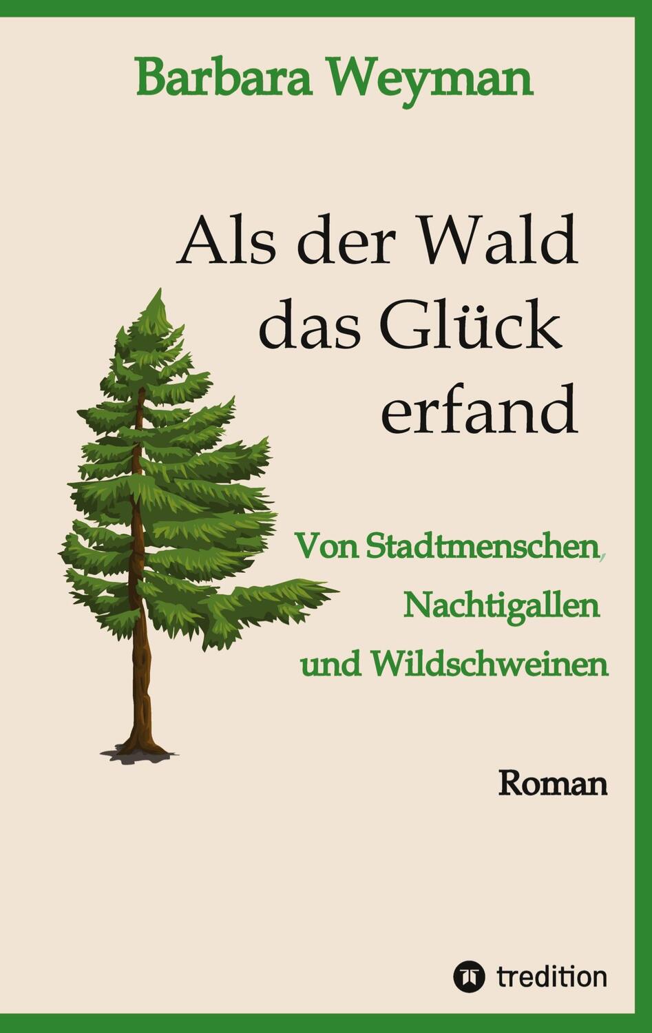 Cover: 9783347620780 | Als der Wald das Glück erfand | Barbara Weyman | Taschenbuch | 260 S.
