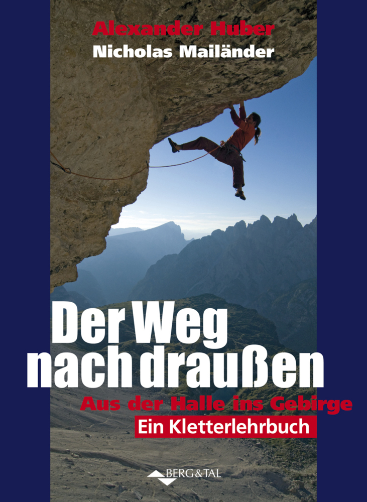 Cover: 9783939499114 | Der Weg nach draußen | Alexander Huber (u. a.) | Taschenbuch | Deutsch