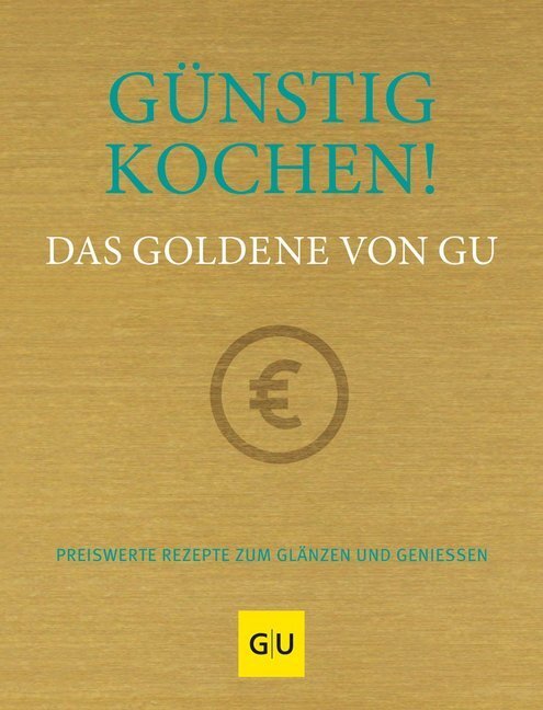 Cover: 9783833877445 | Günstig kochen! Das Goldene von GU | Alessandra Redies | Buch | 304 S.