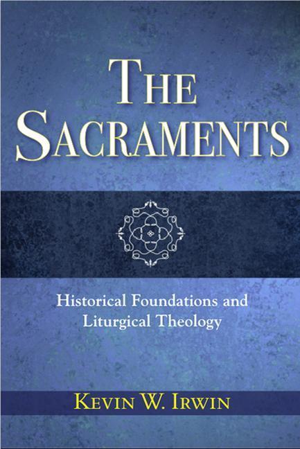 Cover: 9780809149551 | The Sacraments | Historical Foundations and Liturgical Theology | Buch