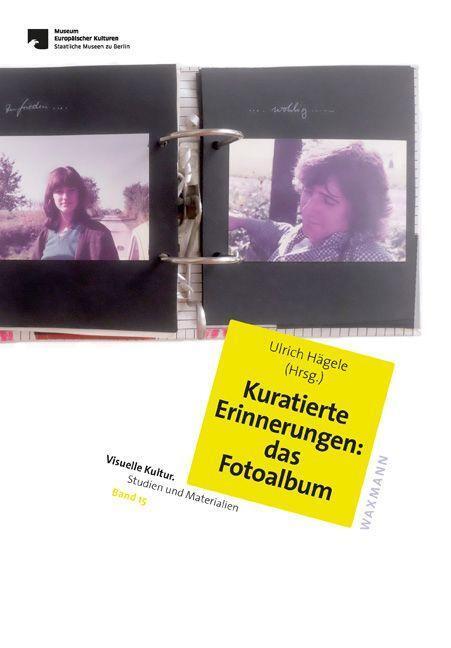Cover: 9783830947639 | Kuratierte Erinnerungen: das Fotoalbum | Ulrich Hägele | Taschenbuch