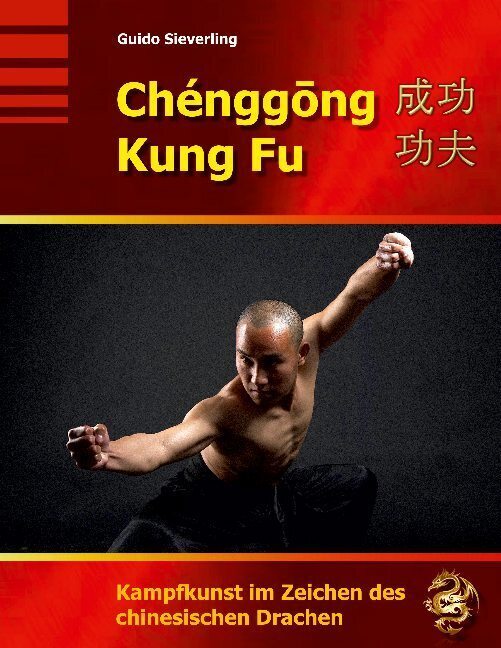 Cover: 9783752611519 | Chenggong Kung Fu | Kampfkunst im Zeichen des chinesischen Drachen