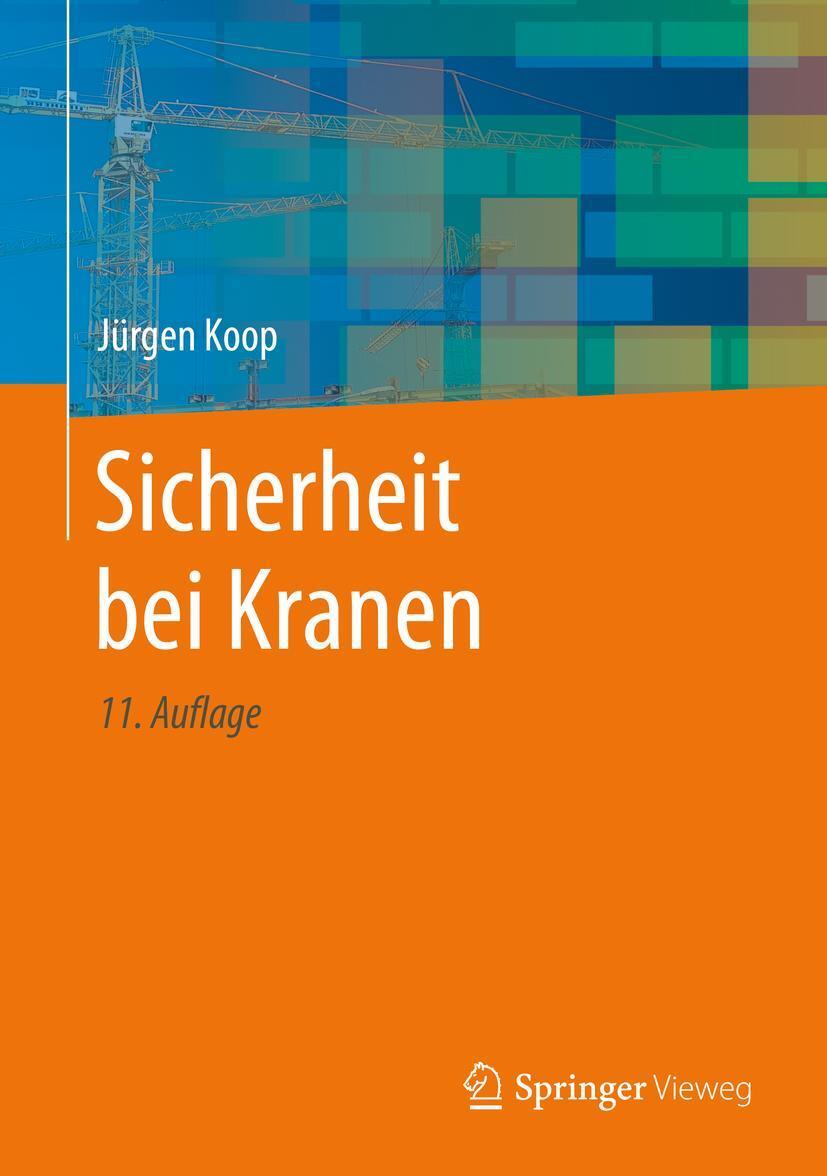Cover: 9783662615355 | Sicherheit bei Kranen | Jürgen Koop | Buch | VDI-Buch | XXXVIII | 2021
