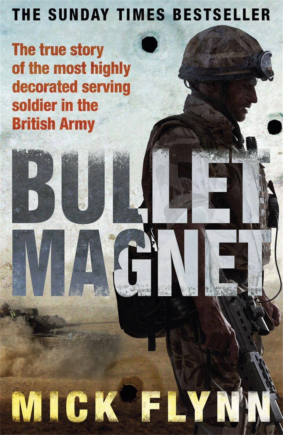 Cover: 9780753828045 | Bullet Magnet | Britain's Most Highly Decorated Frontline Soldier