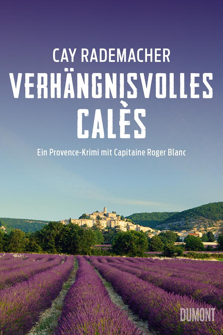 Cover: 9783832183660 | Verhängnisvolles Calès | Ein Provence-Krimi mit Capitaine Roger Blanc