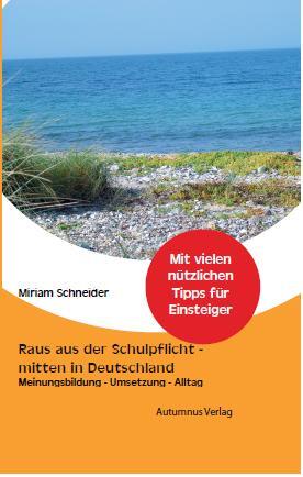 Cover: 9783944382982 | Raus aus der Schulpflicht - mitten in Deutschland | Miriam Schneider