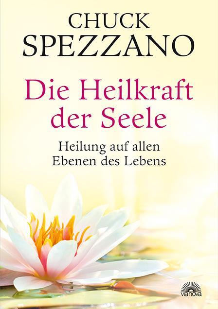 Cover: 9783866163300 | Die Heilkraft der Seele | Heilung auf allen Ebenen des Lebens | Buch