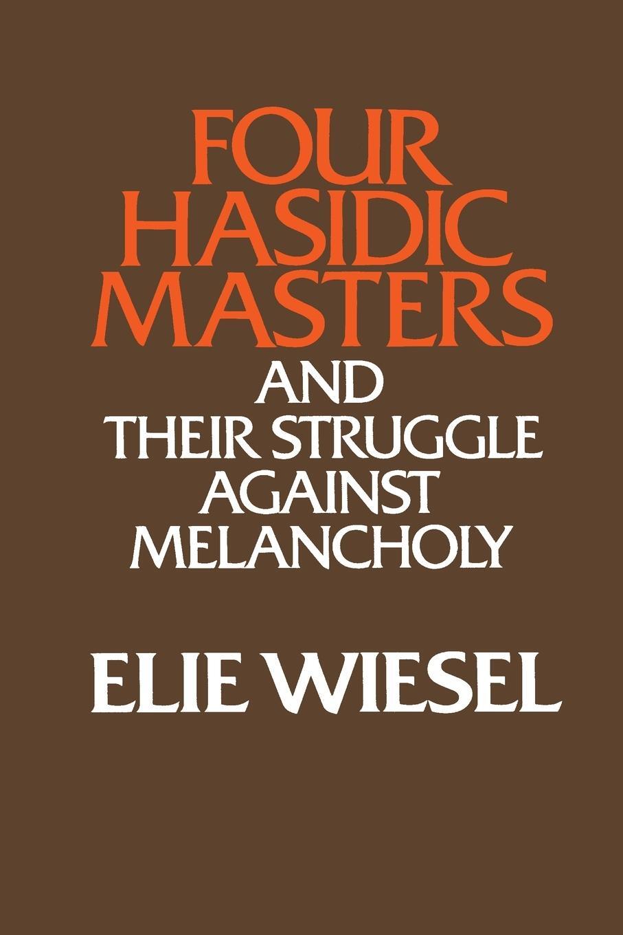 Cover: 9780268009472 | Four Hasidic Masters and their Struggle against Melancholy | Wiesel