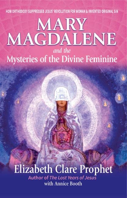 Cover: 9781609884659 | Mary Magdalene and the Mysteries of the Divine Feminine | Prophet