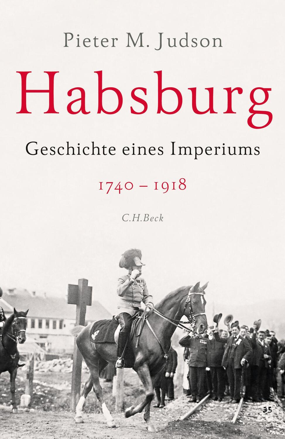 Cover: 9783406706530 | Habsburg | Geschichte eines Imperiums | Pieter M. Judson | Buch | 2017