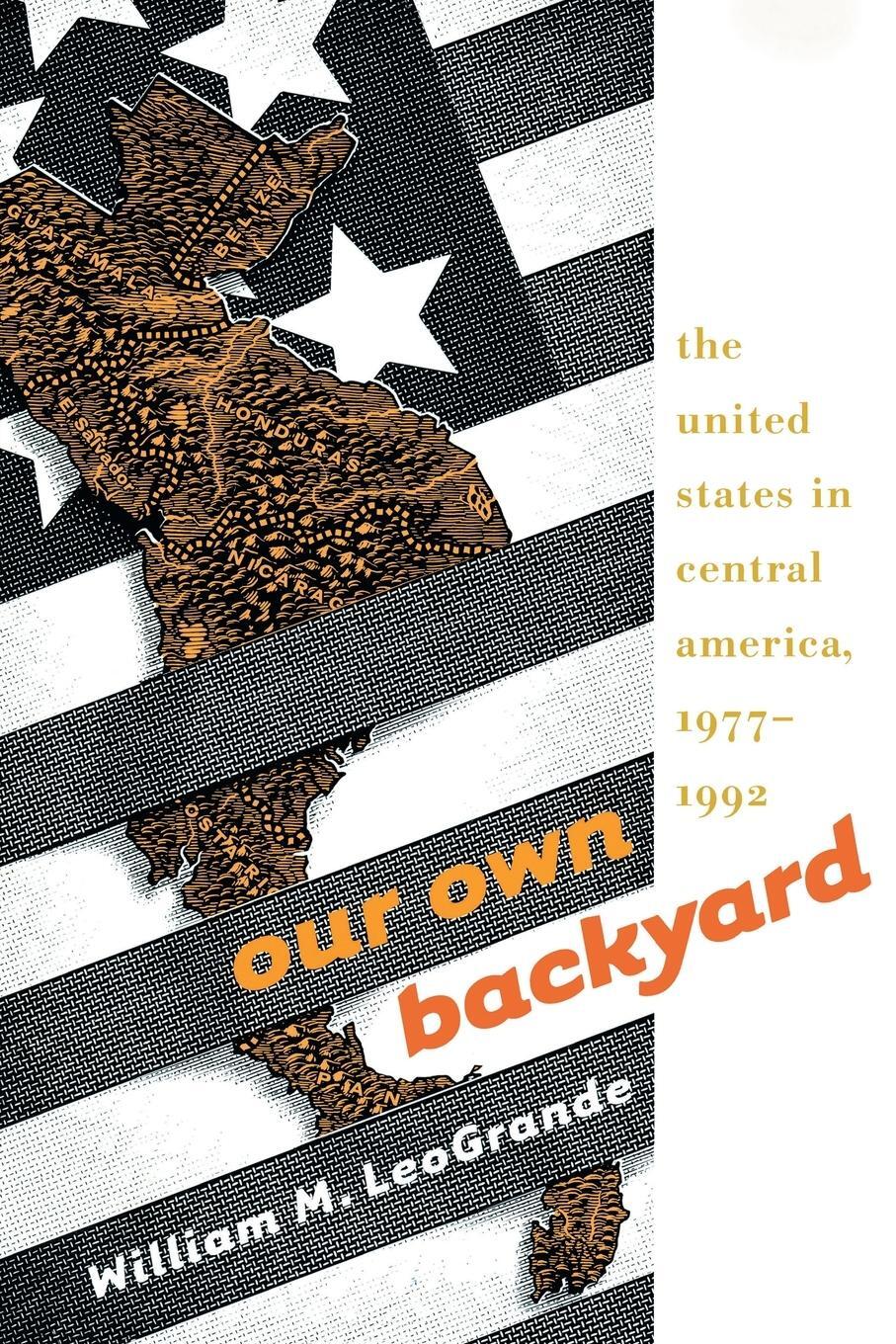 Cover: 9780807848579 | Our Own Backyard | The United States in Central America, 1977-1992