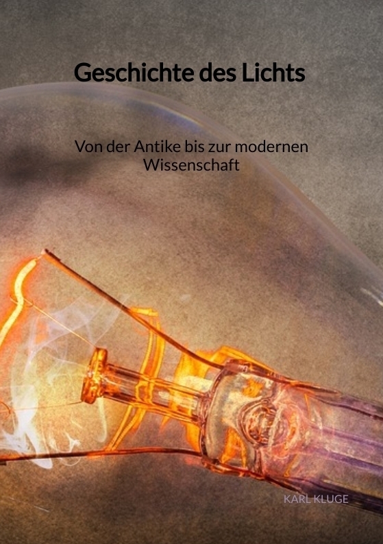 Cover: 9783347902886 | Geschichte des Lichts - Von der Antike bis zur modernen Wissenschaft