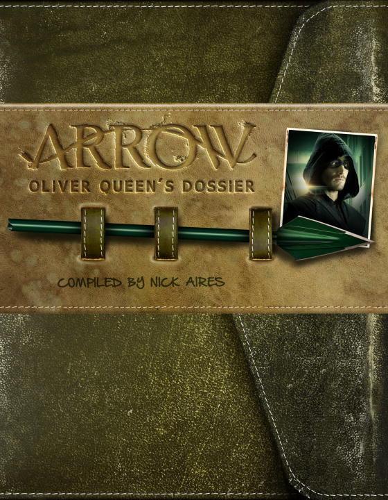 Cover: 9781783295227 | Arrow: Oliver Queen's Dossier | Nick Aires | Buch | Arrow | Englisch