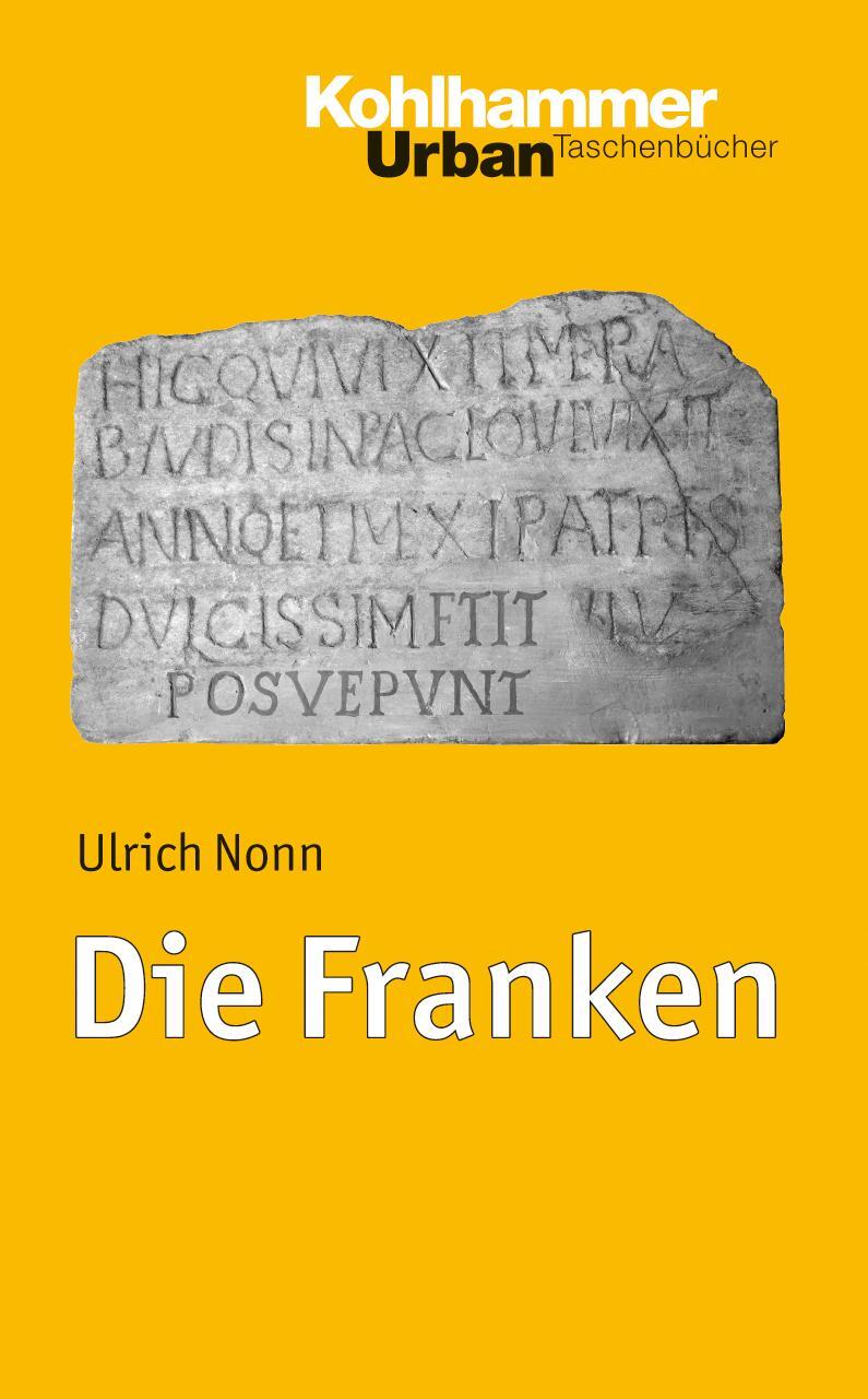 Cover: 9783170178144 | Die Franken | Ulrich Nonn | Taschenbuch | Urban-Taschenbücher | 2010