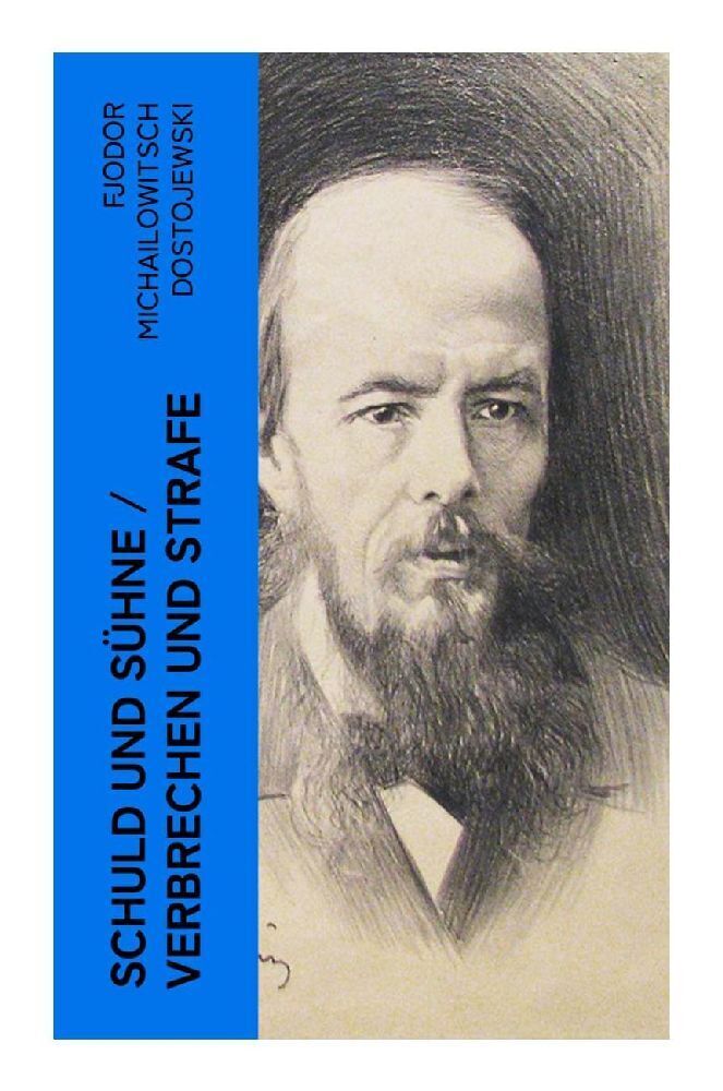 Cover: 9788027345656 | Schuld und Sühne / Verbrechen und Strafe | Klassiker der Weltliteratur