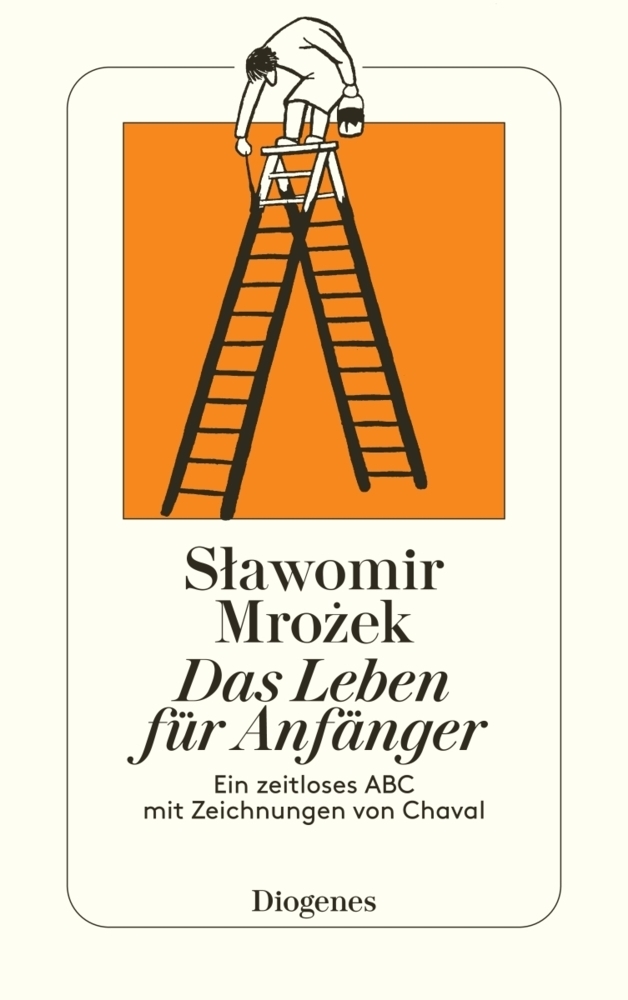 Cover: 9783257240146 | Das Leben für Anfänger | Ein zeitloses ABC | Slawomir Mrozek | Buch
