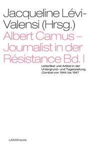 Cover: 9783944233246 | Albert Camus - Journalist in der Résistance. Bd.1 | Albert Camus