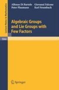 Cover: 9783540785835 | Algebraic Groups and Lie Groups with Few Factors | Bartolo (u. a.)
