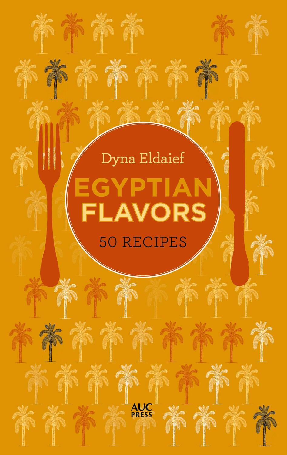 Cover: 9789774169274 | Egyptian Flavors | 50 Recipes | Dyna Eldaief | Buch | Gebunden | 2021