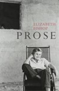 Cover: 9780701186272 | Prose | The Centenary Edition | Elizabeth Bishop | Taschenbuch | 2011