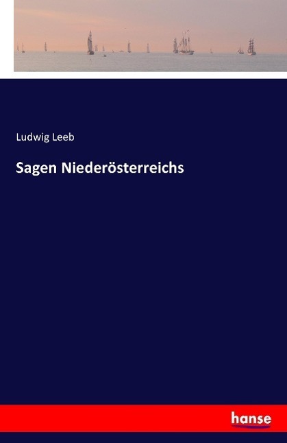 Cover: 9783741106095 | Sagen Niederösterreichs | Ludwig Leeb | Taschenbuch | Paperback | 2016