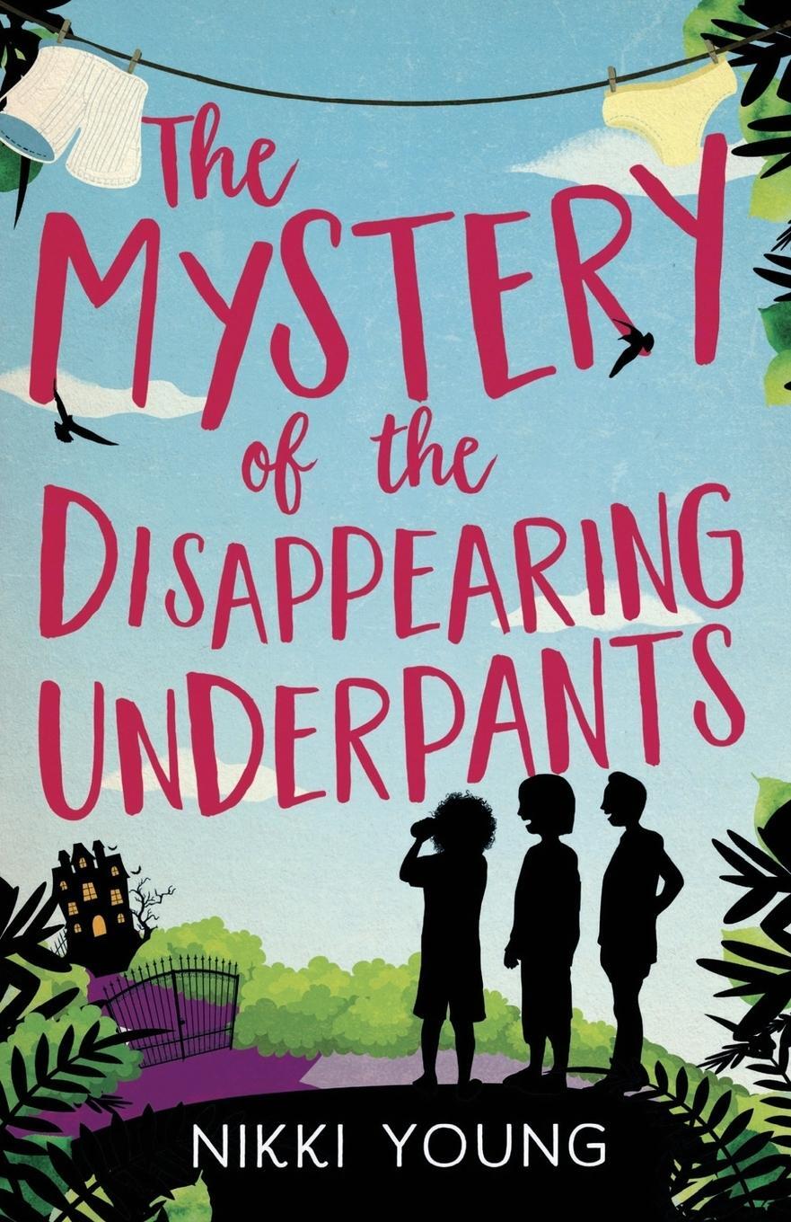 Cover: 9781838468729 | The Mystery of the Disappearing Underpants | Nikki Young | Taschenbuch