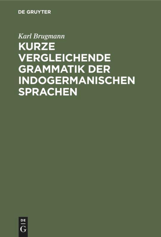 Cover: 9783111258041 | Kurze vergleichende Grammatik der indogermanischen Sprachen | Brugmann