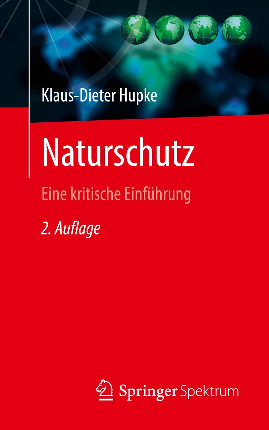 Cover: 9783662621318 | Naturschutz | Eine kritische Einführung | Klaus-Dieter Hupke | Buch