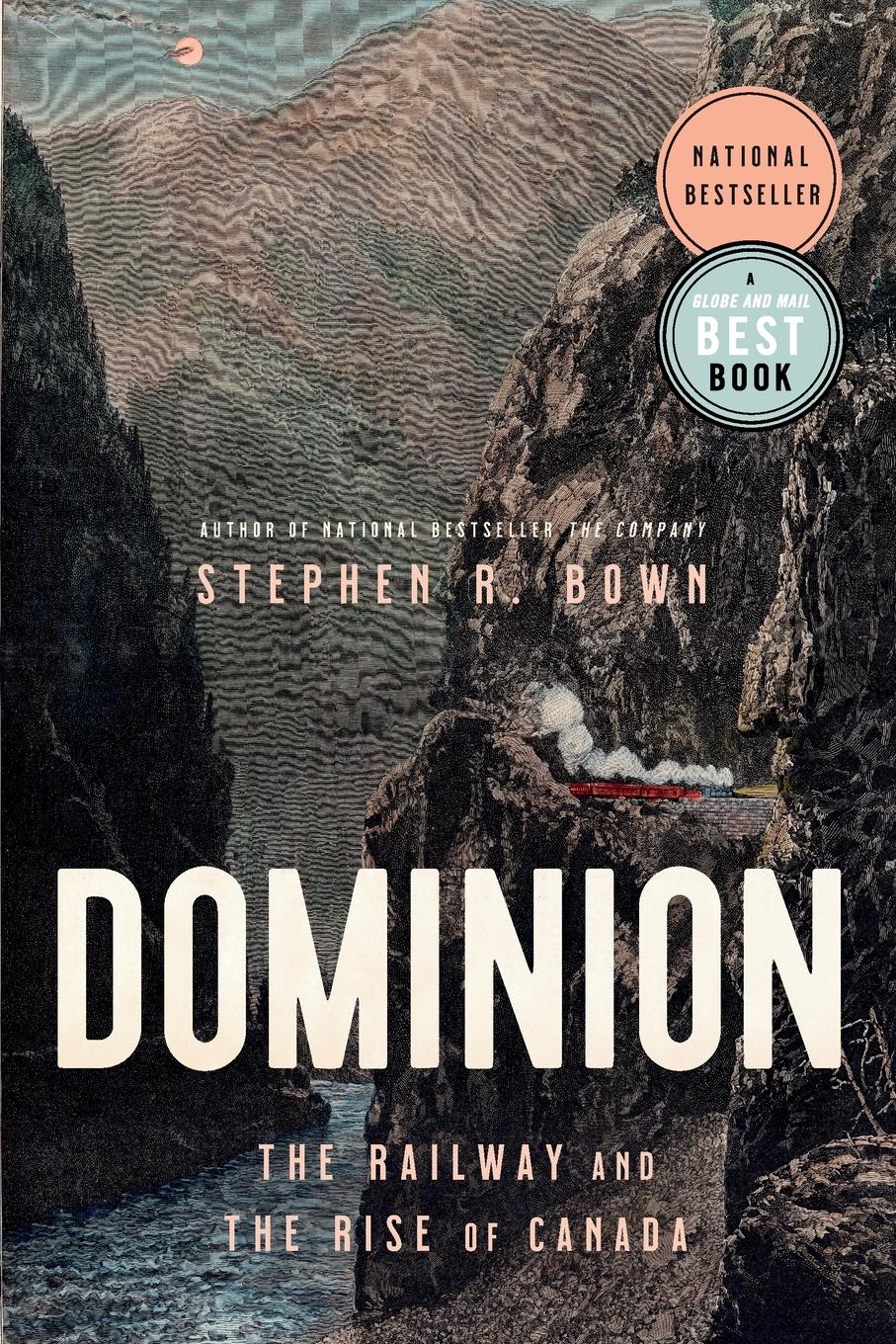 Cover: 9780385698740 | Dominion | The Railway and the Rise of Canada | Stephen Bown | Buch