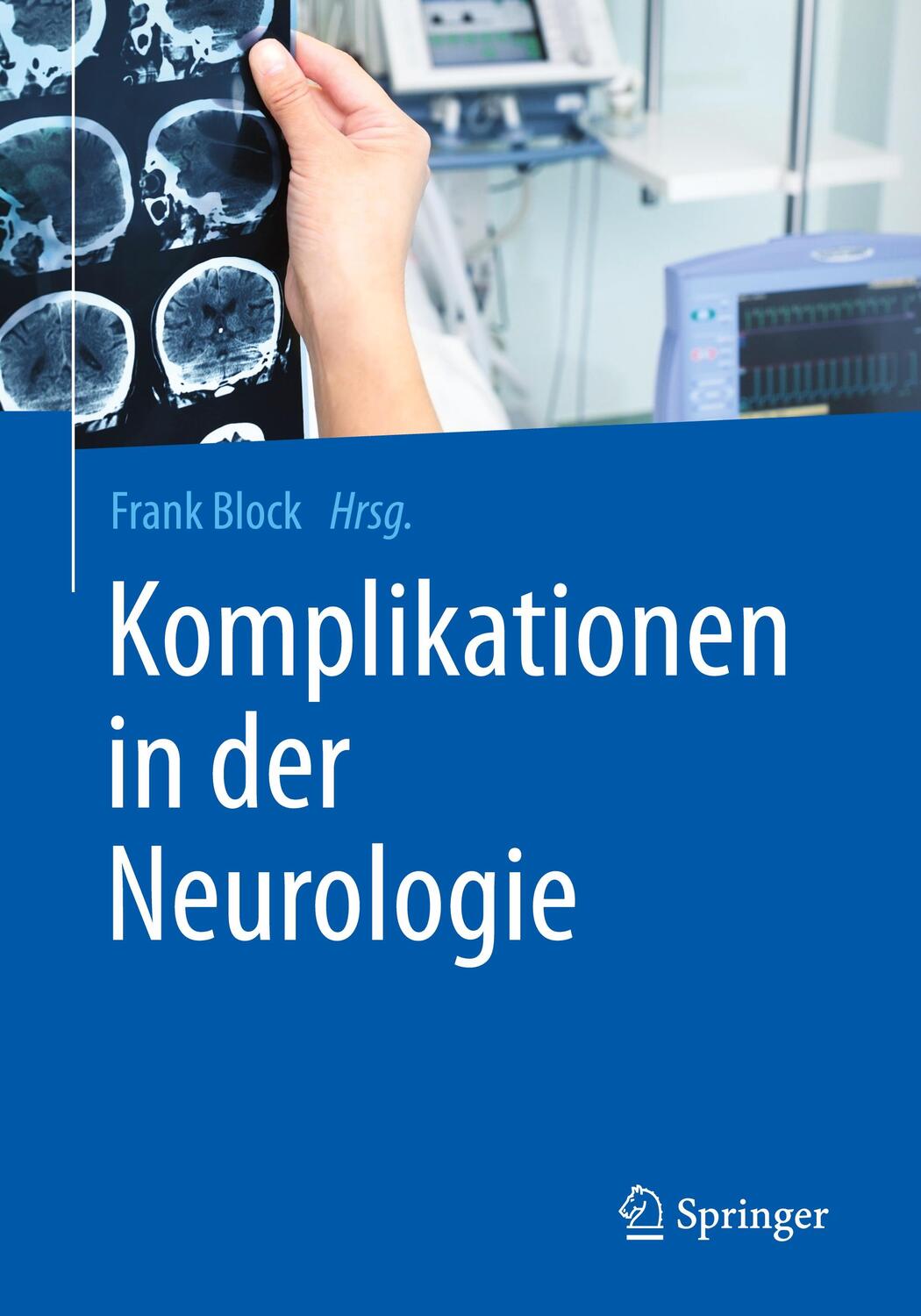 Cover: 9783662478790 | Komplikationen in der Neurologie | Frank Block | Taschenbuch | Deutsch