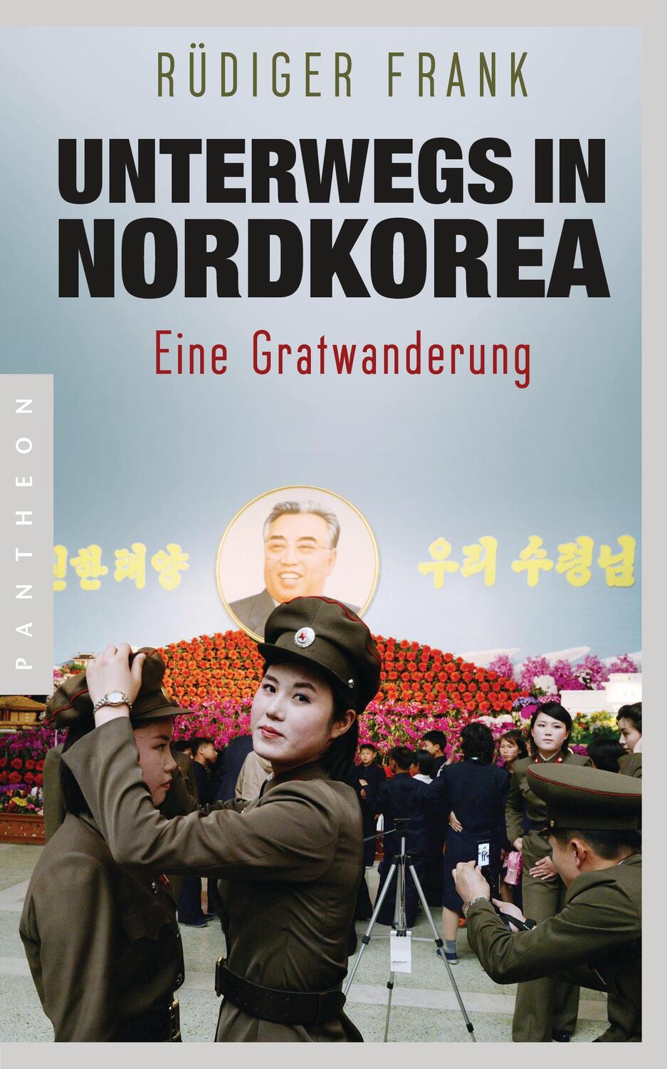 Cover: 9783570553961 | Unterwegs in Nordkorea | Eine Gratwanderung | Rüdiger Frank | Buch