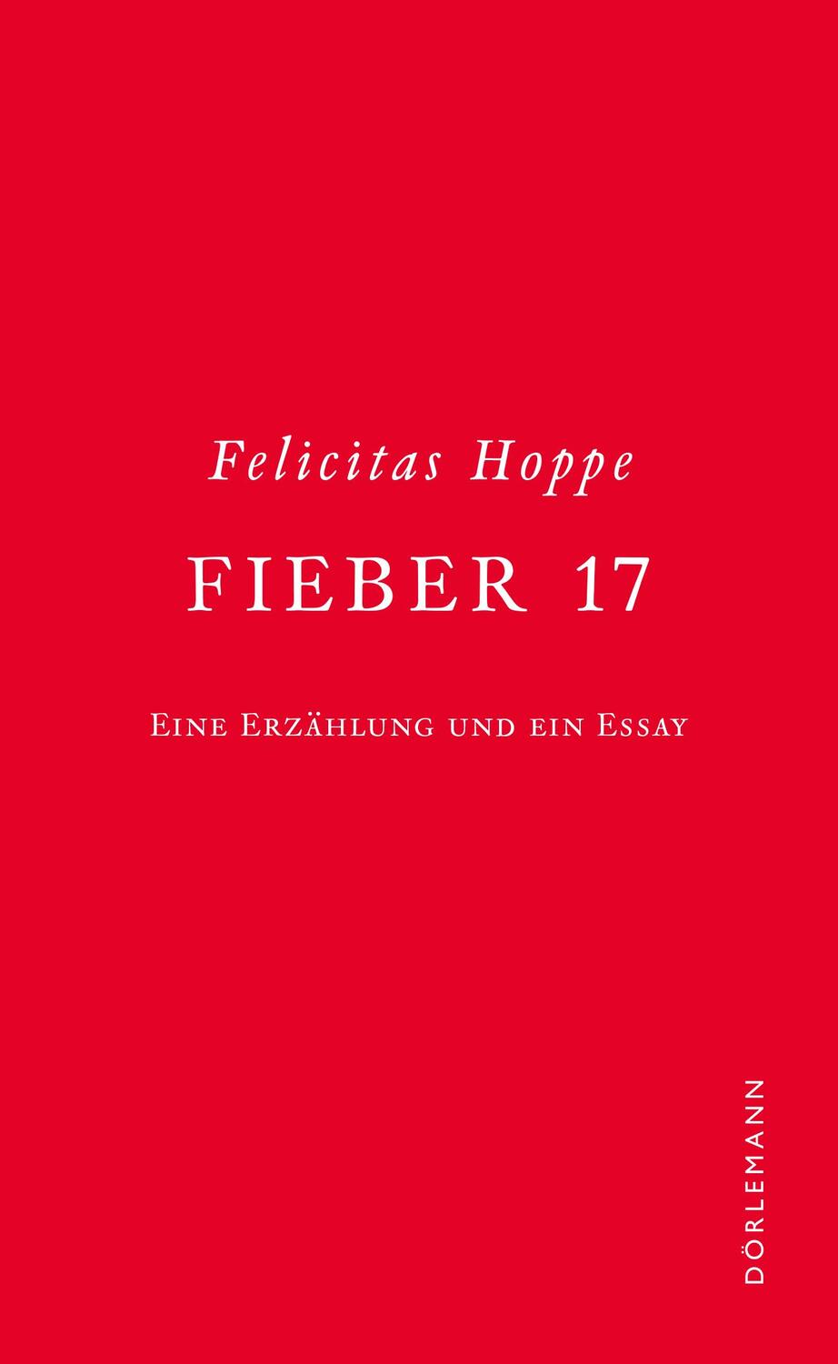 Cover: 9783038200857 | Fieber 17 | Eine Erzählung und ein Essay | Felicitas Hoppe | Buch