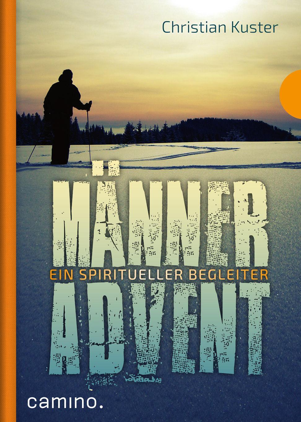 Cover: 9783961570584 | Männeradvent | Ein spiritueller Begleiter | Christian Kuster | Buch