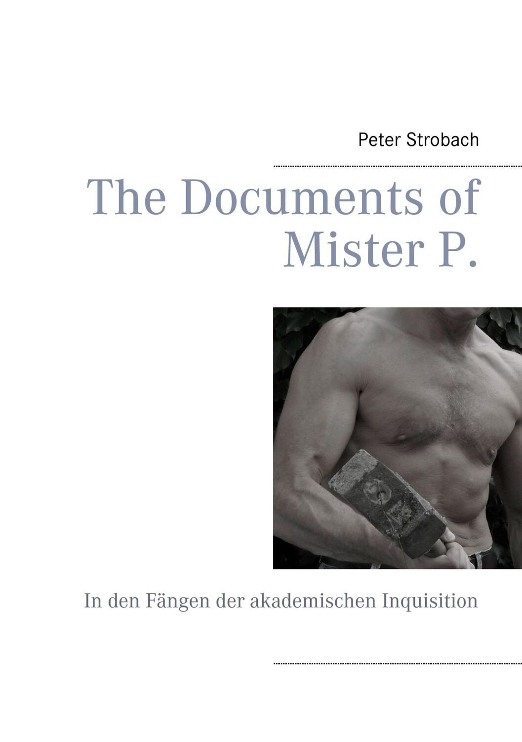 Cover: 9783739215259 | The Documents of Mister P. | Peter Strobach | Taschenbuch | Paperback