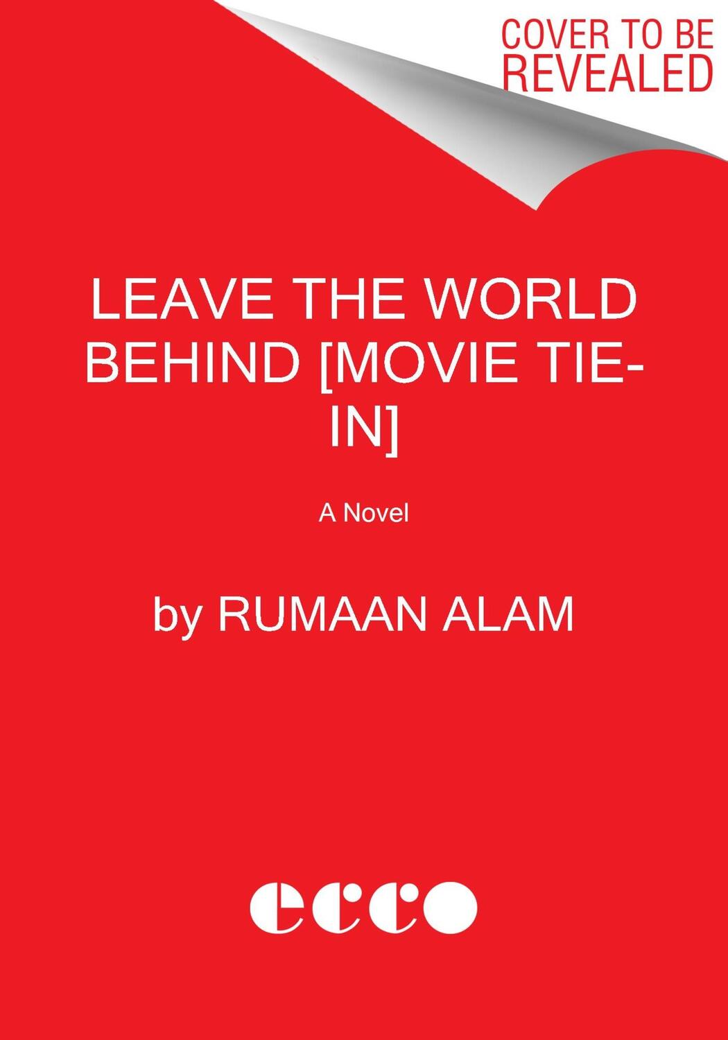 Cover: 9780063345010 | Leave the World Behind [Movie Tie-in] | A Novel | Rumaan Alam | Buch