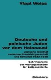 Cover: 9783486645811 | Deutsche und polnische Juden vor dem Holocaust | Yfaat Weiss | Buch