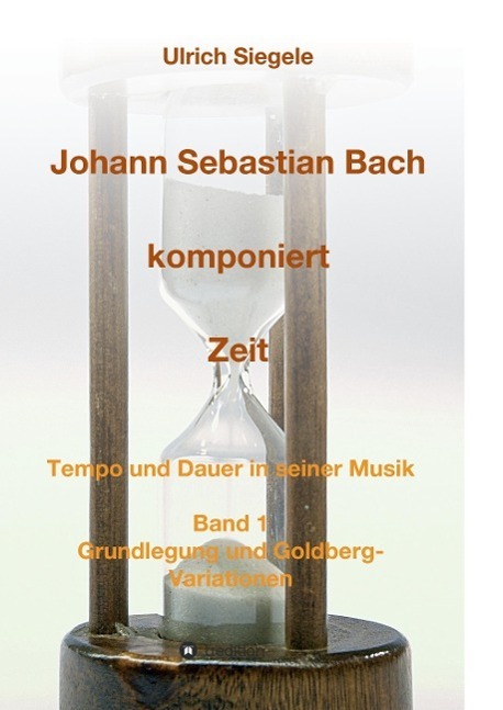 Cover: 9783732302260 | Johann Sebastian Bach komponiert Zeit | Ulrich Siegele | Taschenbuch