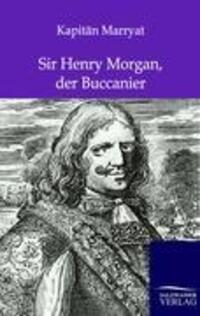 Cover: 9783846002711 | Sir Henry Morgan, der Buccanier | Kapitän Frederick Marryat | Buch