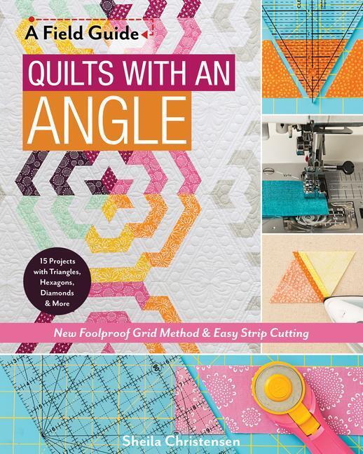 Cover: 9781617456411 | A Field Guide - Quilts with an Angle | Sheila Christensen | Buch