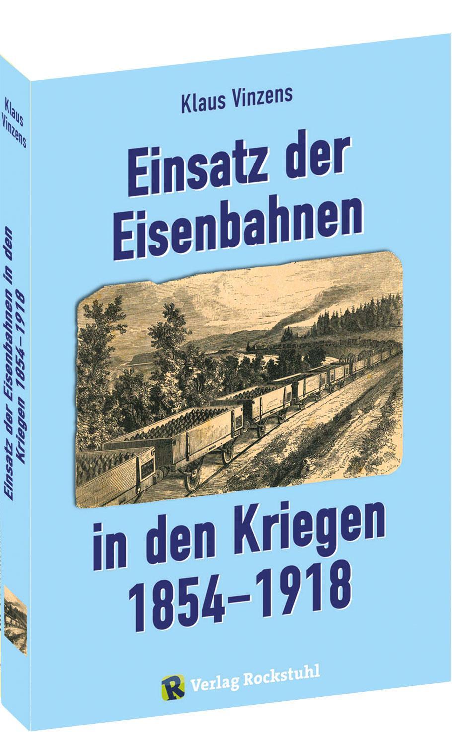 Cover: 9783959662765 | Einsatz der Eisenbahnen in den Kriegen 1854-1918 | Klaus Vinzens