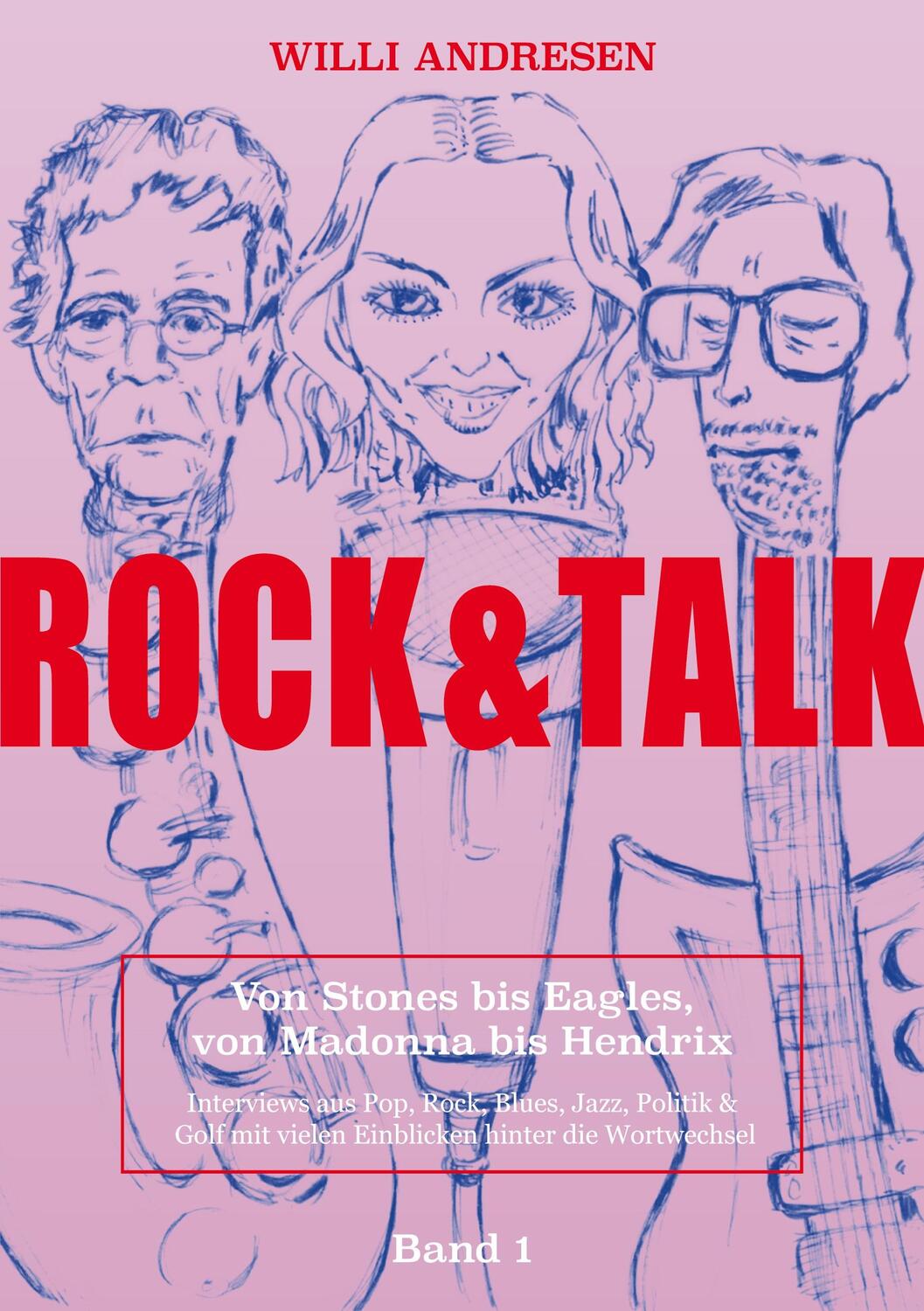 Cover: 9783754351314 | Rock & Talk | Von Stones bis Eagles, von Madonna bis Hendrix. Band 1