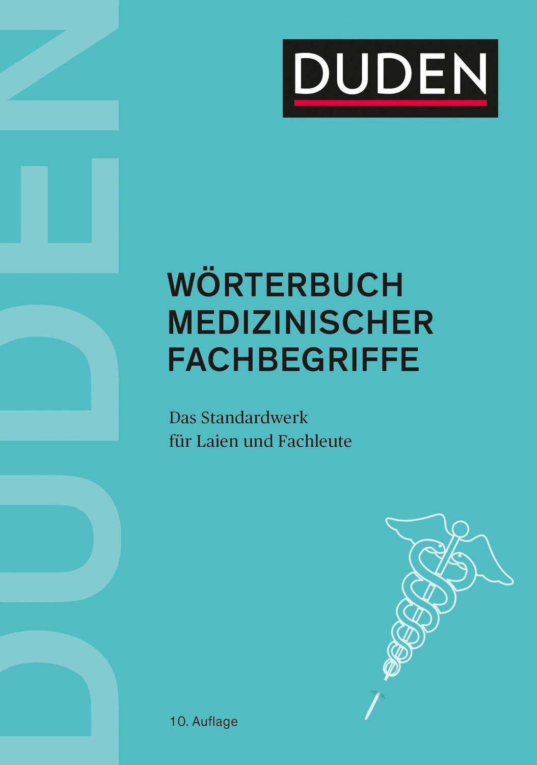 Cover: 9783411048373 | Duden  Wörterbuch medizinischer Fachbegriffe | Dudenredaktion | Buch