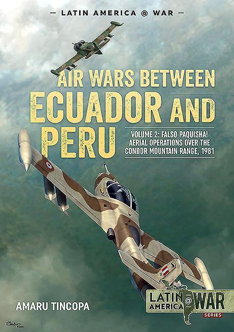 Cover: 9781913118709 | Air Wars Between Ecuador and Peru: Volume 2 - Falso Paquisha!...
